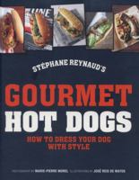 Stéphane Reynaud's Gourmet Hot Dog 1743363133 Book Cover