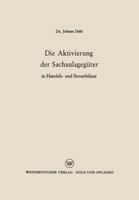 Die Aktivierung Der Sachanlageguter in Handels- Und Steuerbilanz 3322981762 Book Cover