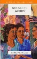 Wounding Words: A Woman's Journal in Tunisia (African Writers Series) 0435905236 Book Cover