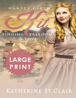 Harvey Girls Kit ***Large Print Edition***: Finding Freedom and Love 1546834532 Book Cover