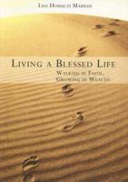 Living a Blessed Life: Walking in Faith, Growing in Wealth 0979078202 Book Cover