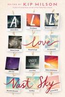 All the Love Under the Vast Sky 0593625277 Book Cover