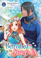 Betrothed to My Sister's Ex (Manga) Vol. 5 B0GXTQPJQX Book Cover