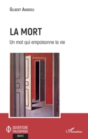 La mort: Un mot qui empoisonne la vie (French Edition) 2343173745 Book Cover