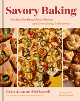 Savory Baking: Recipes for Breakfast, Dinner, and Everything in Between 035867140X Book Cover