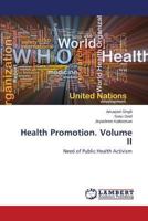 Health Promotion. Volume II: Need of Public Health Activism 3659471836 Book Cover