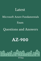 Latest Microsoft Azure Fundamentals Exam AZ-900 Questions and Answers: Guide for Real Exam B087L72WGJ Book Cover
