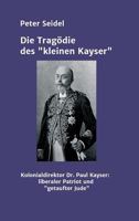 Die Tragodie Des "Kleinen Kayser" 3732363325 Book Cover