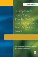Triumphs and Tears: Young People, Markets, and the Transition from School to Work 1853464422 Book Cover
