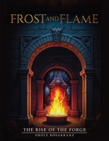Frost and Flame: Rise of the Forge B0F48LFMM2 Book Cover