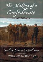The Making of a Confederate: Walter Lenoir's Civil War 0195314352 Book Cover