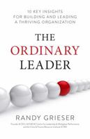 The Ordinary Leader: 10 Key Insights for Building and Leading a Thriving Organization 1988617006 Book Cover