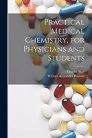 Practical Medical Chemistry, for Physicians and Students 1022819976 Book Cover