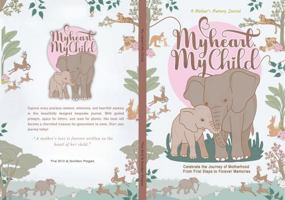 My Heart, My Child: A Mother’s Memory Journal: A Luxury Guided Keepsake with Self-Care Tips, Personalized Letters, Emotional Quotes, and Ample Space ... and Milestones from Pregnancy to Adulthood B0F6NWM7SG Book Cover