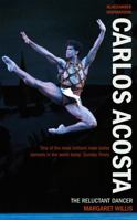 Carlos Acosta: The Reluctant Dancer (Blackamber Inspirations) 1906413711 Book Cover