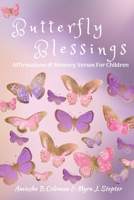 Butterfly Blessings: Affirmations and Memory Verses For Children B08NNMSSX1 Book Cover