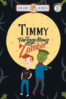 Timmy the Tag-along Zombie 1647648653 Book Cover