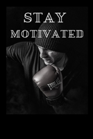 Stay Motivated for ever -Note Your Future Plans- B0851LFLBC Book Cover