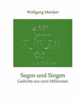 Sagen und Singen: Gedichte aus zwei Millennien 3833461535 Book Cover