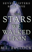 The Stars We Walked Upon 1523997958 Book Cover