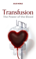 Transfusion: The Power of the Blood 1486625525 Book Cover