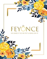 Feyonce He Liked it So He Put a Ring On It: Yellow Wedding Planner & Organizer Notebook with Checklists, Timelines and Budget Expense Worksheets 1690632941 Book Cover