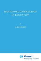 Individual Orientation in Education (Plan Europe 2000, Project 1: Educating Man for the 21st Century) 9024715075 Book Cover