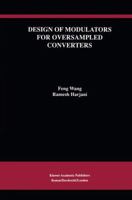 Design of Modulators for Oversampled Converters 1461374952 Book Cover