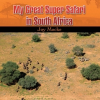 My great Super Safari in South Africa 1960861123 Book Cover