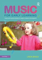 Music for Early Learning: Songs and Musical Activities to Support Children's Development 0415679214 Book Cover