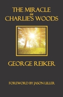 The Miracle in Charlie's Woods 0578919508 Book Cover