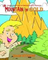 The Mountain of Gold: The Adventures of Bridazak and Friends 099978904X Book Cover