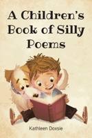 A Children's Book of Silly Poems B0CD9WXLH8 Book Cover