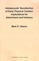 Adolescents' Recollection of Early Physical Contact : Implications for Attachment and Intimacy 1581120265 Book Cover