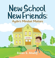 New School, New Friends: Aydin's Mindset Matters 1945873906 Book Cover