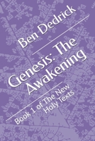 Genesis: The Awakening: Book 1 of The New Holy Texts (The New Holy Texts - Unity Manifesto) B0F9WZKK68 Book Cover
