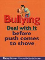 Bullying: Deal With It Before Push Comes To Shove (Deal With It Series) 1550287907 Book Cover