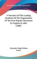 A Narrative Of The Leading Incidents Of The Organization Of The First Popular Movement In Virginia In 1865 333722234X Book Cover