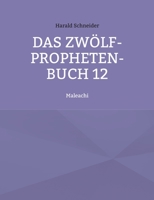 Das Zwölf-Propheten-Buch 12: Maleachi 3756836436 Book Cover