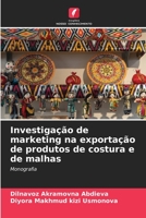 Investigação de marketing na exportação de produtos de costura e de malhas: Monografia (Portuguese Edition) B0CJL9T1VQ Book Cover