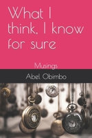 What I think, I know for sure: Musings B09M5FPZHF Book Cover