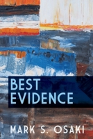 Best Evidence: Poems by Mark S. Osaki 1984198327 Book Cover