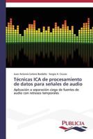 Tecnicas Ica de Procesamiento de Datos Para Senales de Audio 3639556348 Book Cover