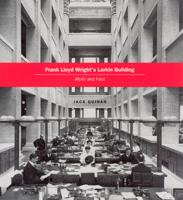 Frank Lloyd Wright's Larkin Building: Myth and Fact 0262170043 Book Cover