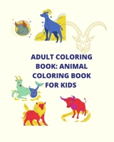 ADULT COLORING BOOK: ANIMAL COLORING BOOK FOR KIDS B08RH5K55R Book Cover