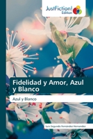 Fidelidad y Amor, Azul y Blanco: Azul y Blanco 6203575283 Book Cover