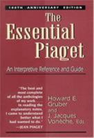 The Essential Piaget: An Interpretive Reference and Guide 0465020585 Book Cover