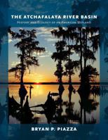 The Atchafalaya River Basin: History and Ecology of an American Wetland 1623490391 Book Cover