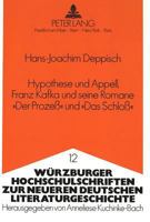Hypothese Und Appell, Franz Kafka Und Seine Romane «Der Prozeß» Und «Das Schloß»: Analyse Der Aussage Im Weiteren Rahmen Der Abklaerung Verstaendnisle 363143359X Book Cover