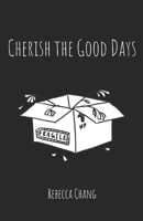 Cherish the Good Days 1733723404 Book Cover